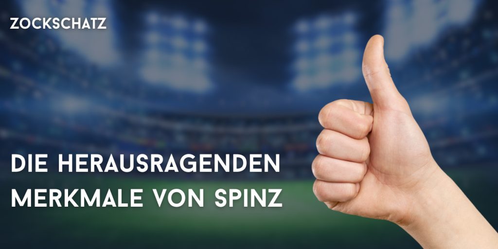 Die herausragenden Merkmale von Spinz