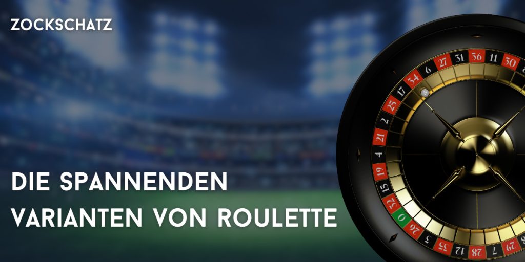 Die spannenden Varianten von Roulette