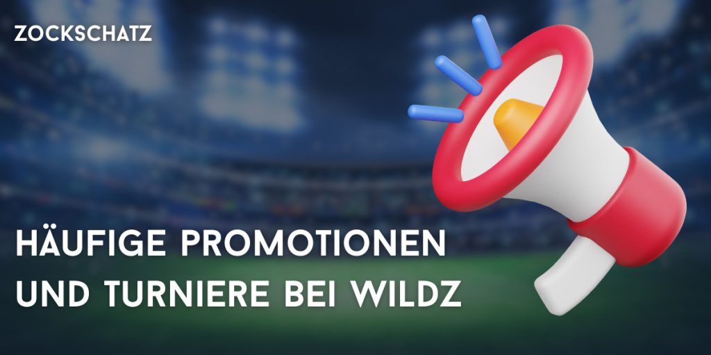 Häufige Promotionen und Turniere bei Wildz