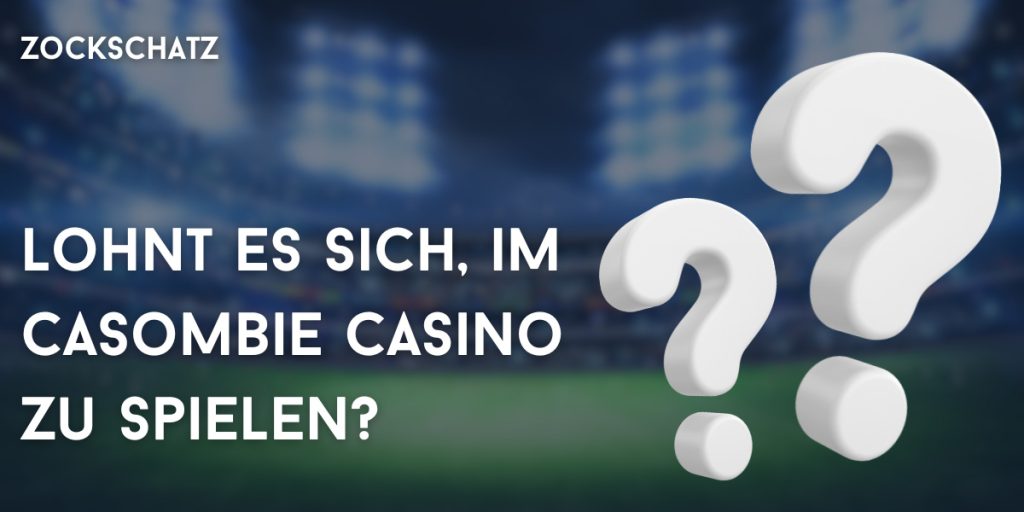 Lohnt es sich, im Casombie Casino zu spielen?